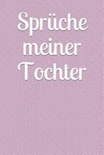 Sprüche Meiner Tochter