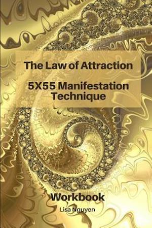 The Law of Attraction 5x55 Manifestation Technique