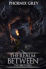 The Realm Between: Two Brothers (Book 2) 