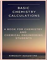 Basic Chemistry Calculations: A book for Chemistry and Chemical Engineering Students 