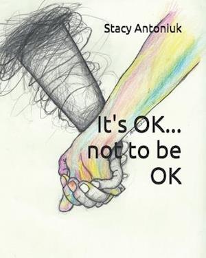 It's Ok... Not to Be Ok