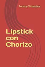 Lipstick Con Chorizo