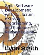 Agile Software Development with C#, Scrum, Extreme Programming, and Kanban Revised Edition