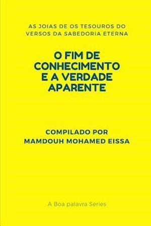 O Fim de Conhecimento E a Verdade Aparente