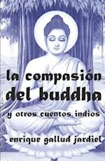 La Compasión del Buddha Y Otros Cuentos Indios