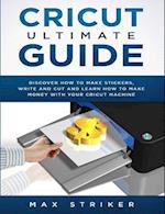 Cricut Ultimate Guide