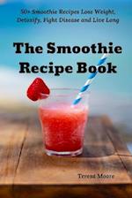 The Smoothie Recipe Book