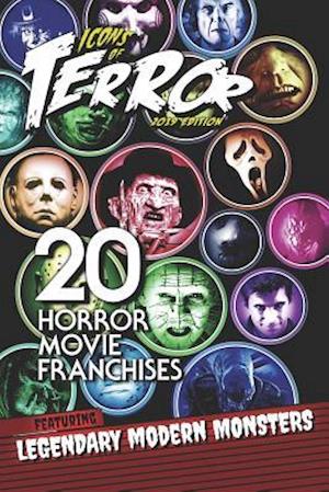 Icons of Terror 2019: 20 Horror Movie Franchises Featuring Legendary Modern Monsters