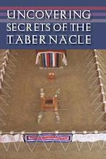 Uncovering Secrets of the Tabernacle
