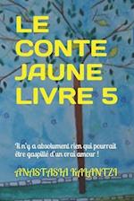 Le Conte Jaune Livre 5