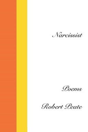 Narcissist: Poems