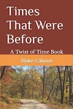 Times That Were Before: A Twist of Time book 