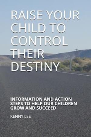 Raise Your Child to Control Their Destiny