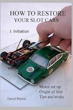 How to Restore Your Slot Cars. I. Initiation.