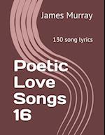 Poetic Love Songs 16: 130 song lyrics 