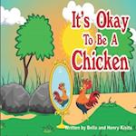 It's Okay to Be a Chicken