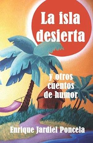 La Isla Desierta Y Otros Cuentos de Humor
