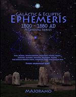 Galactic & Ecliptic Ephemeris 1500 - 1550 Ad