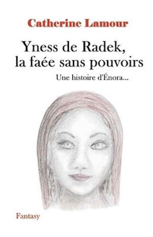 Yness de Radek, la faée sans pouvoirs