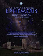 Galactic & Ecliptic Ephemeris 1250 - 1300 Ad