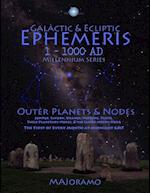 Galactic & Ecliptic Ephemeris 1 - 1000 Ad