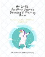 My Little Rainbow Unicorn Drawing & Writing Book