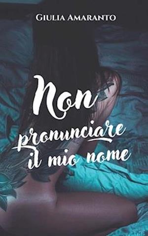 Non pronunciare il mio nome (Lei + Lei)