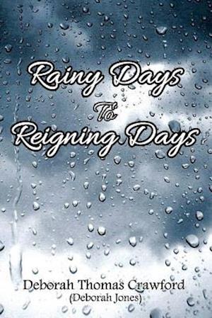 Rainy Days to Reigning Days