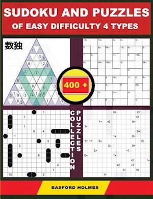 Sudoku and Puzzles of Easy Difficulty 4 Types. 400 Collection Puzzles.