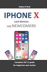 iPhone X User Manual for Newcomers
