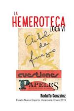 La Hemeroteca Loca VI