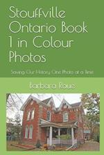 Stouffville Ontario Book 1 in Colour Photos