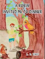 A Robin Invited Me to Dinner