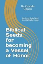 Biblical Seeds for Becoming a Vessel of Honor