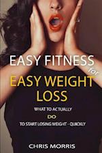 Easy Fitness for Easy Weight Loss