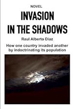 INVASION IN THE SHADOWS: How one country invaded another by indoctrinating its population 