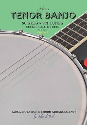 Johan's TENOR BANJO ~ Sets & Tunes: Music Notation & Chord Arrangements