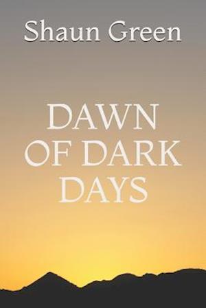 Dawn of Dark Days