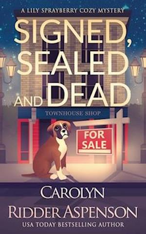 Signed, Sealed and Dead: A Lily Sprayberry Realtor Cozy Mystery