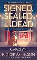 Signed, Sealed and Dead: A Lily Sprayberry Realtor Cozy Mystery 