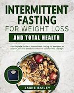 Intermittent Fasting for Weight Loss and Total Health