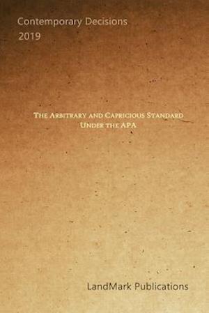 The Arbitrary and Capricious Standard Under the APA