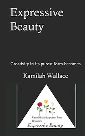 Expressive Beauty: Creativity in its purest form becomes