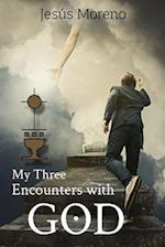 My Three Encounters with God