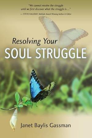 Resolving Your Soul Struggle