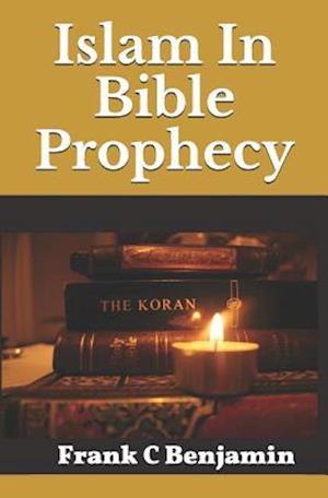 Islam in Bible Prophecy