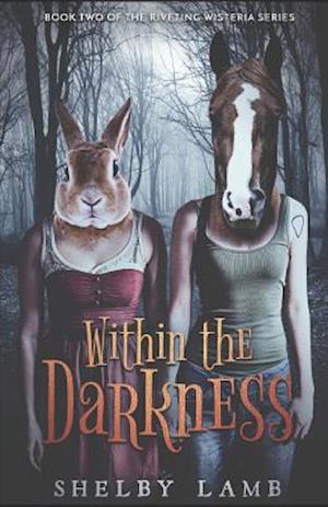 Within the Darkness (Wisteria Book 2)