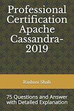 Professional Certification Apache Cassandra-2019: 75 Questions and Answer with Detailed Explanation 