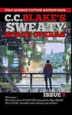 C. C. Blake's Sweaty Space Operas, Issue 8