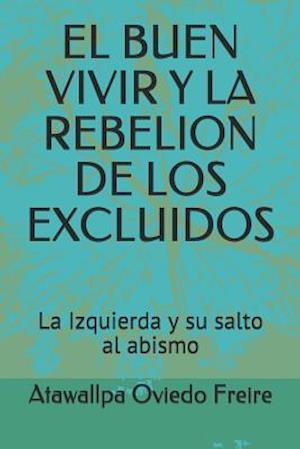 El Buen Vivir Y La Rebelion de Los Excluidos